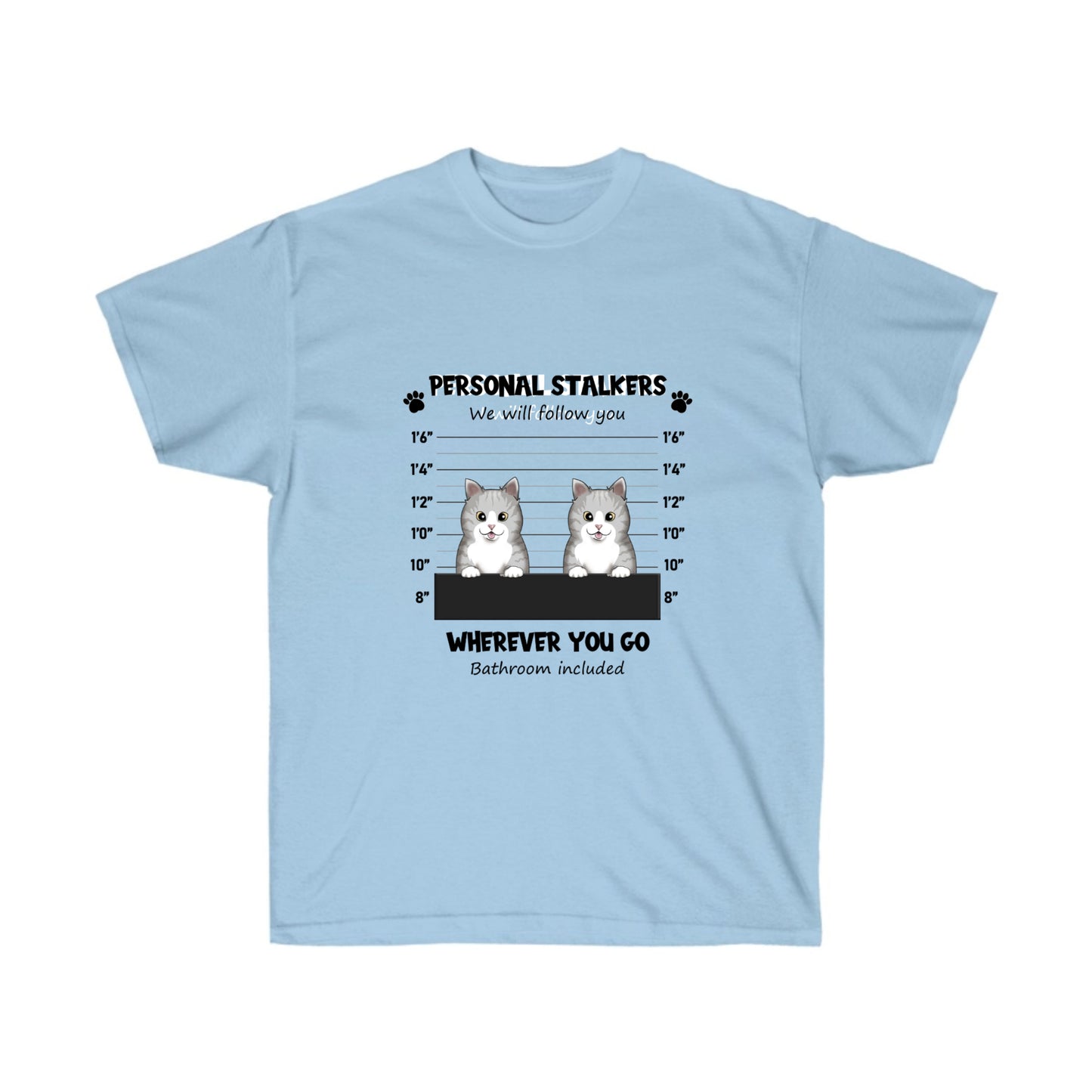 Personal Stalkers - Dog/ Cat - Unisex Ultra Cotton Tee