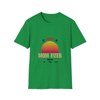Best MOM ever - 2 to 5 Kids - Unisex Softstyle T-Shirt