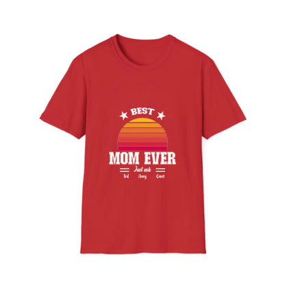 Best MOM ever - 2 to 5 Kids - Unisex Softstyle T-Shirt