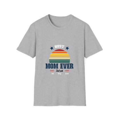 Best MOM ever - 2 to 5 Kids - Unisex Softstyle T-Shirt