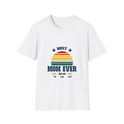 Best MOM ever - 2 to 5 Kids - Unisex Softstyle T-Shirt
