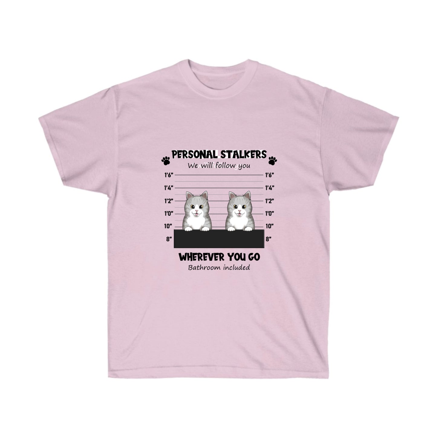 Personal Stalkers - Dog/ Cat - Unisex Ultra Cotton Tee