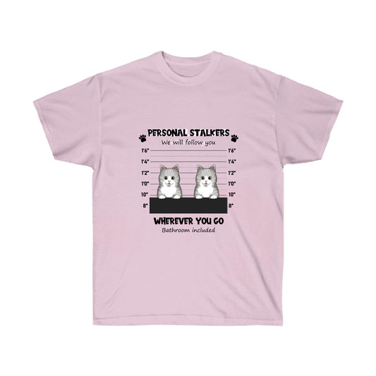 Personal Stalkers - Dog/ Cat - Unisex Ultra Cotton Tee