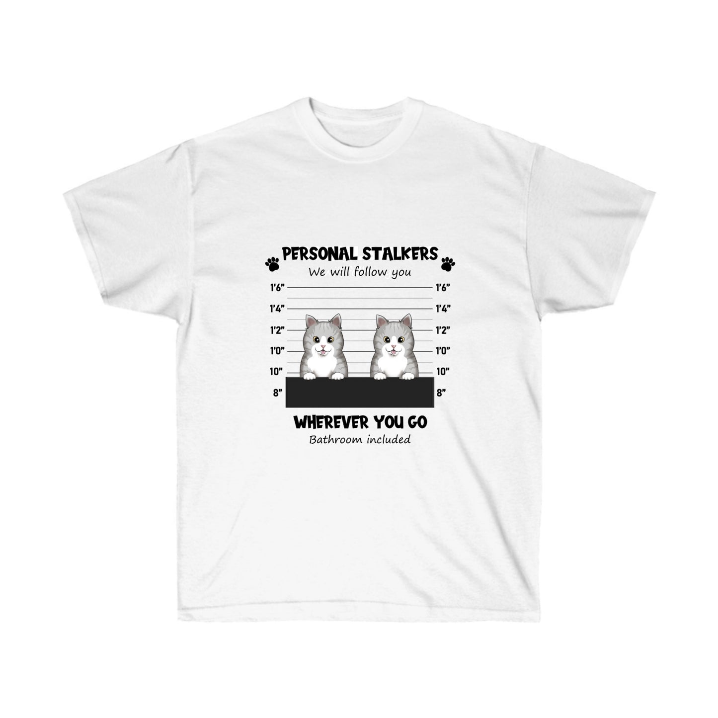 Personal Stalkers - Dog/ Cat - Unisex Ultra Cotton Tee
