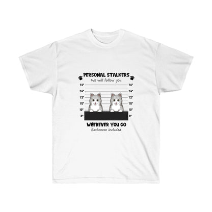 Personal Stalkers - Dog/ Cat - Unisex Ultra Cotton Tee
