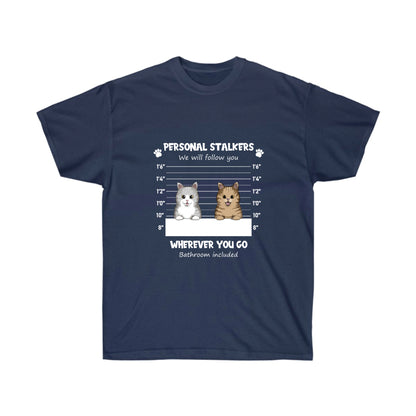 Personal Stalkers - Dog/ Cat - Unisex Ultra Cotton Tee