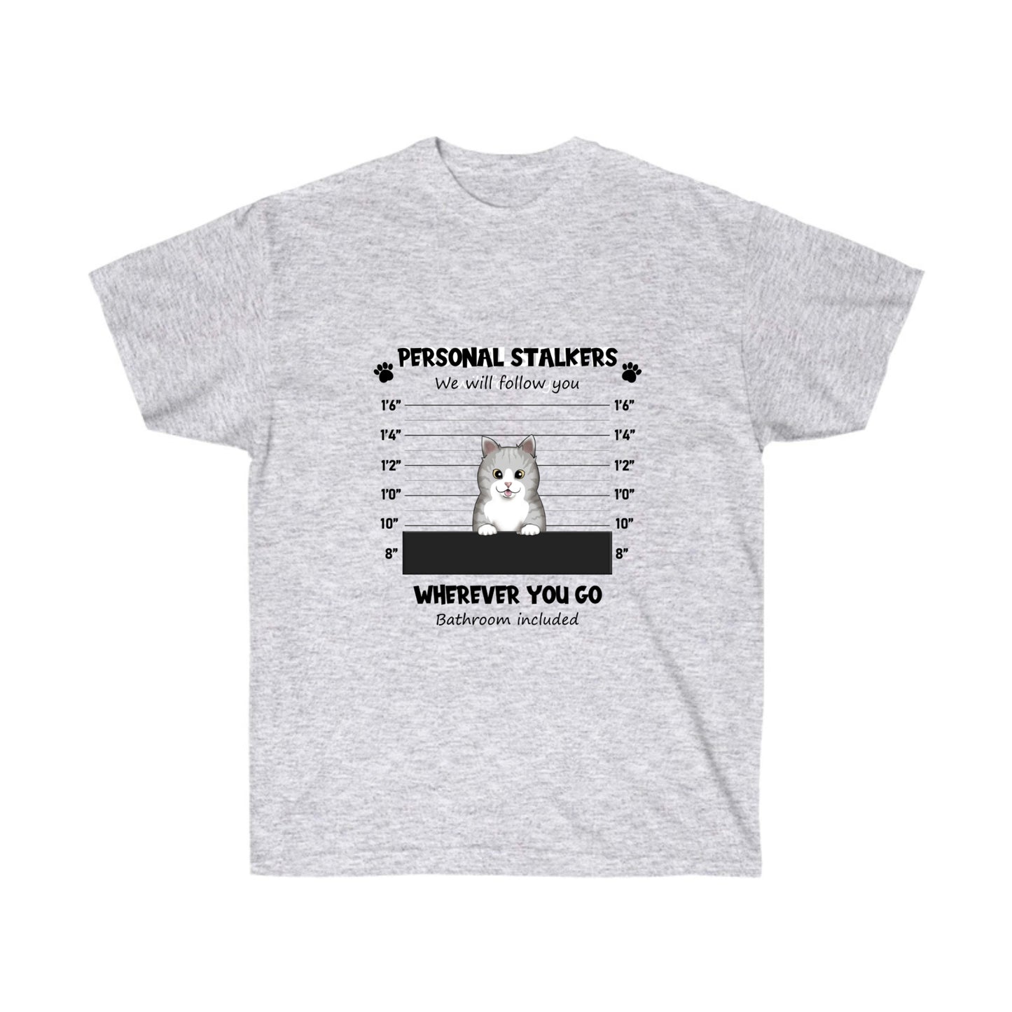 Personal Stalkers - Dog/ Cat - Unisex Ultra Cotton Tee
