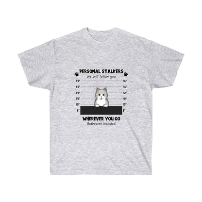 Personal Stalkers - Dog/ Cat - Unisex Ultra Cotton Tee
